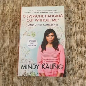 Is Everyone Hanging Out Without Me by Mindy Kaling